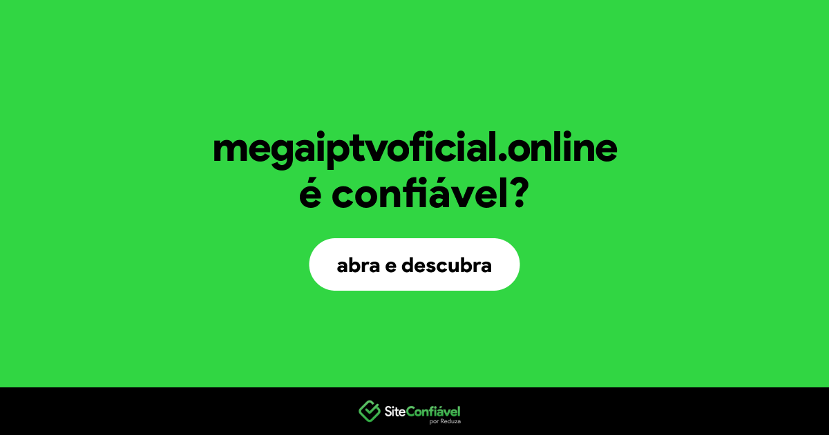 O site megaiptvoficial.online é confiável?