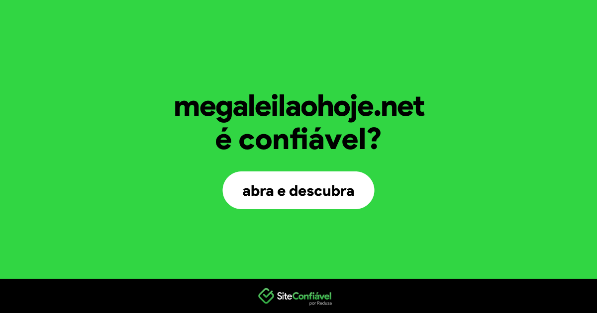 O site megaleilaohoje.net é confiável?