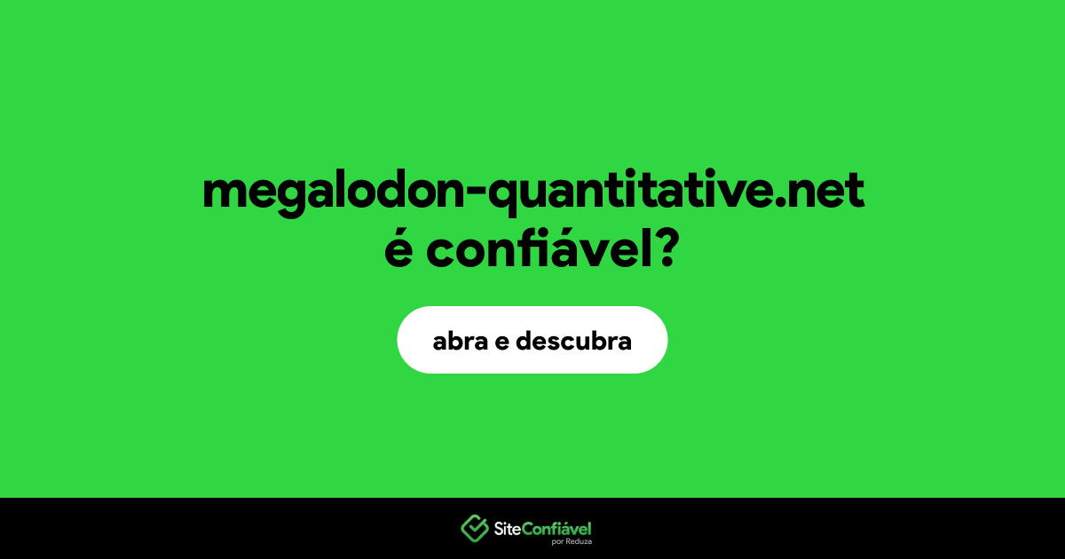 O site megalodon-quantitative.net é confiável?