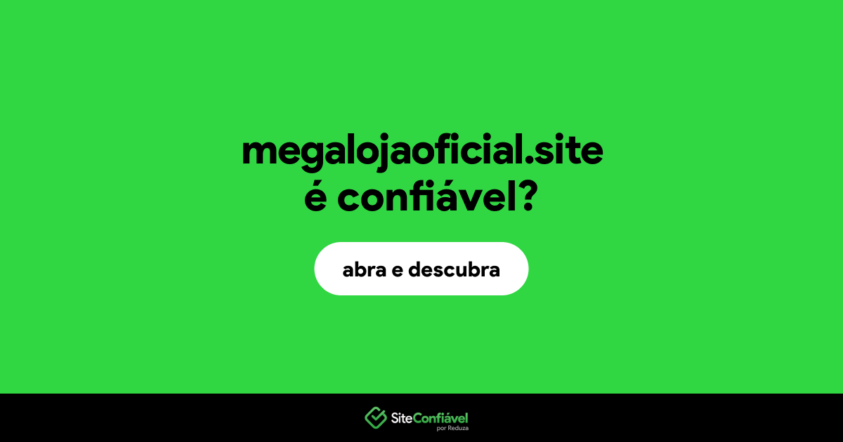 O site megalojaoficial.site é confiável?