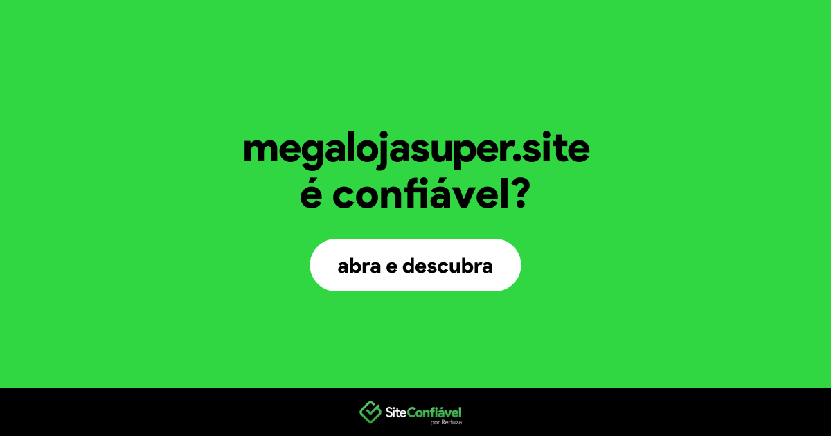 O site megalojasuper.site é confiável?