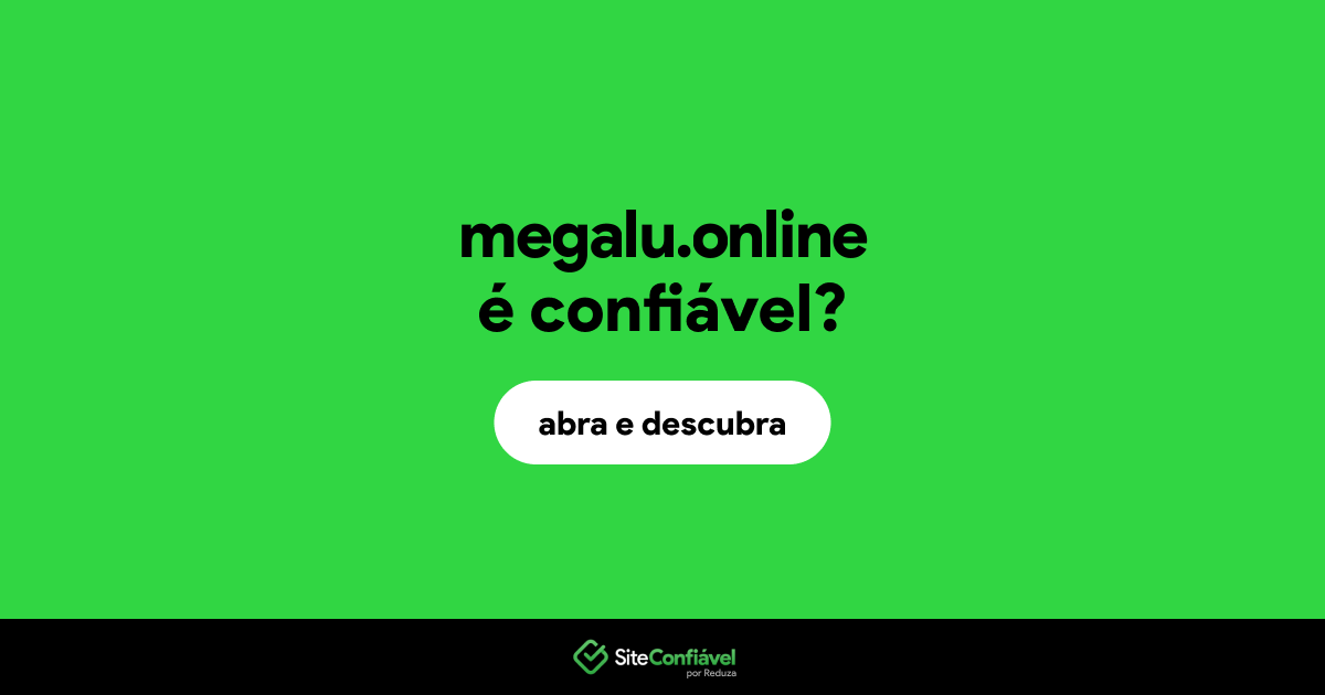 O site megalu.online é confiável?