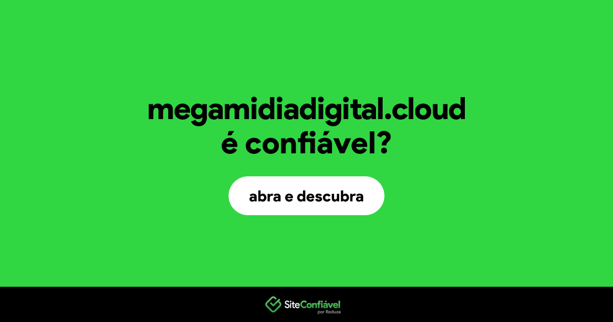 O site megamidiadigital.cloud é confiável?