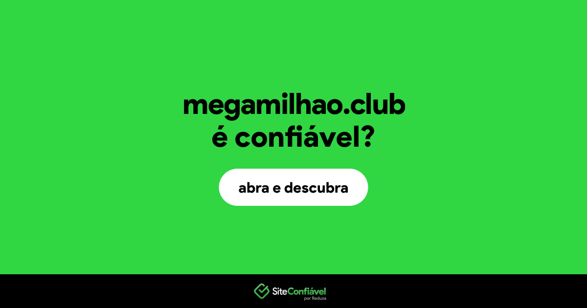 O site megamilhao.club é confiável?