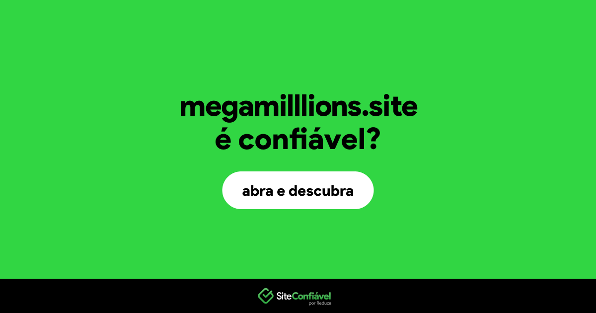O site megamilllions.site é confiável?