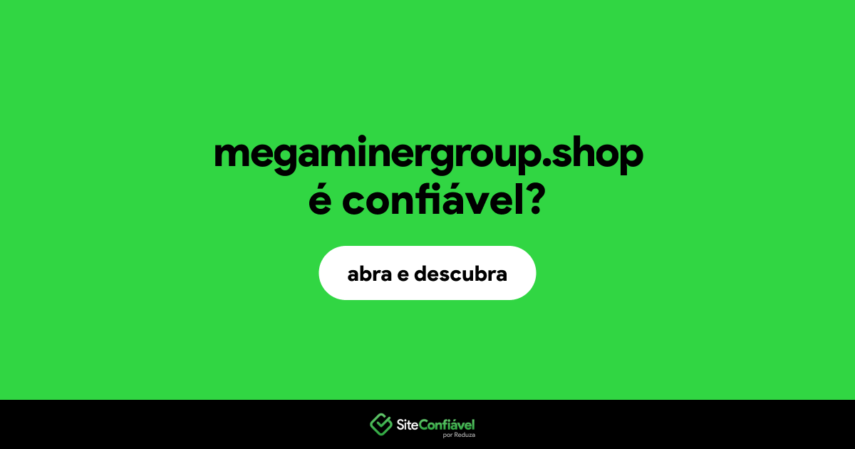 O site megaminergroup.shop é confiável?