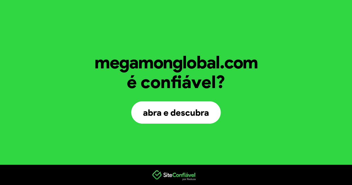O site megamonglobal.com é confiável?