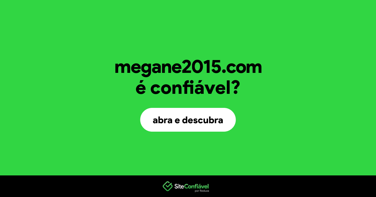 O site megane2015.com é confiável?