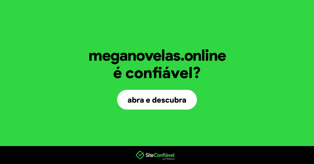 O site meganovelas.online é confiável?