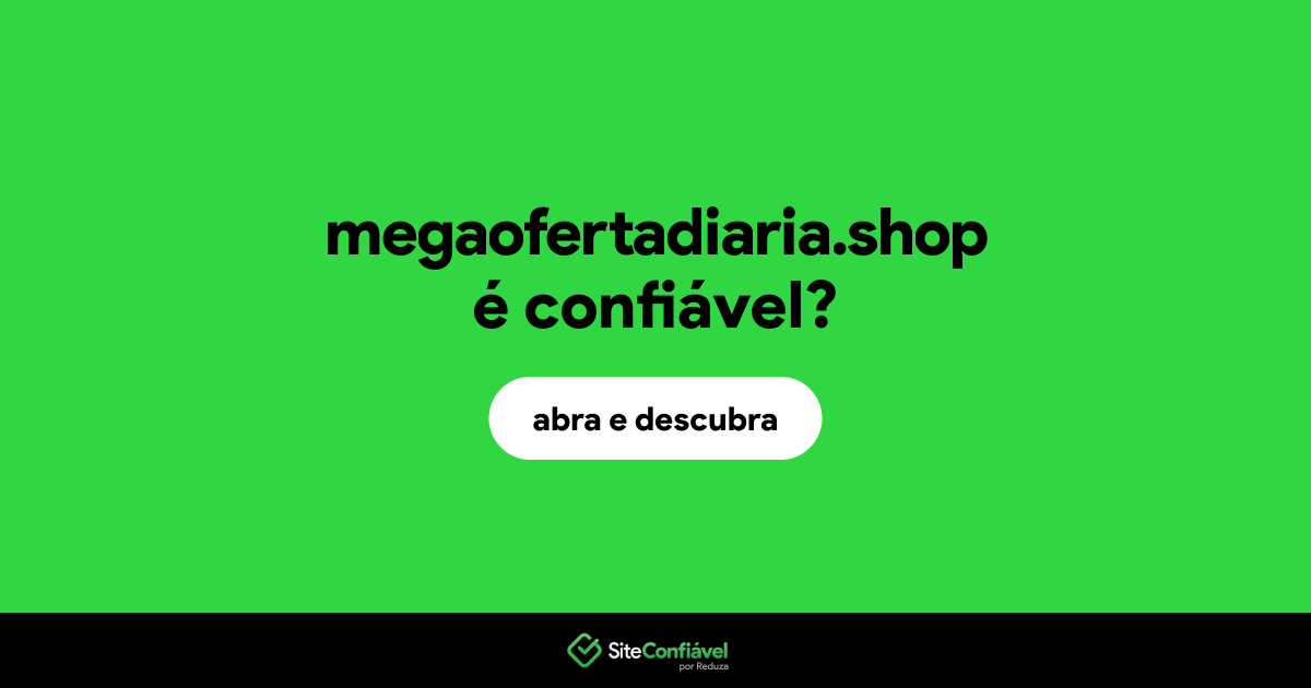 O site megaofertadiaria.shop é confiável?