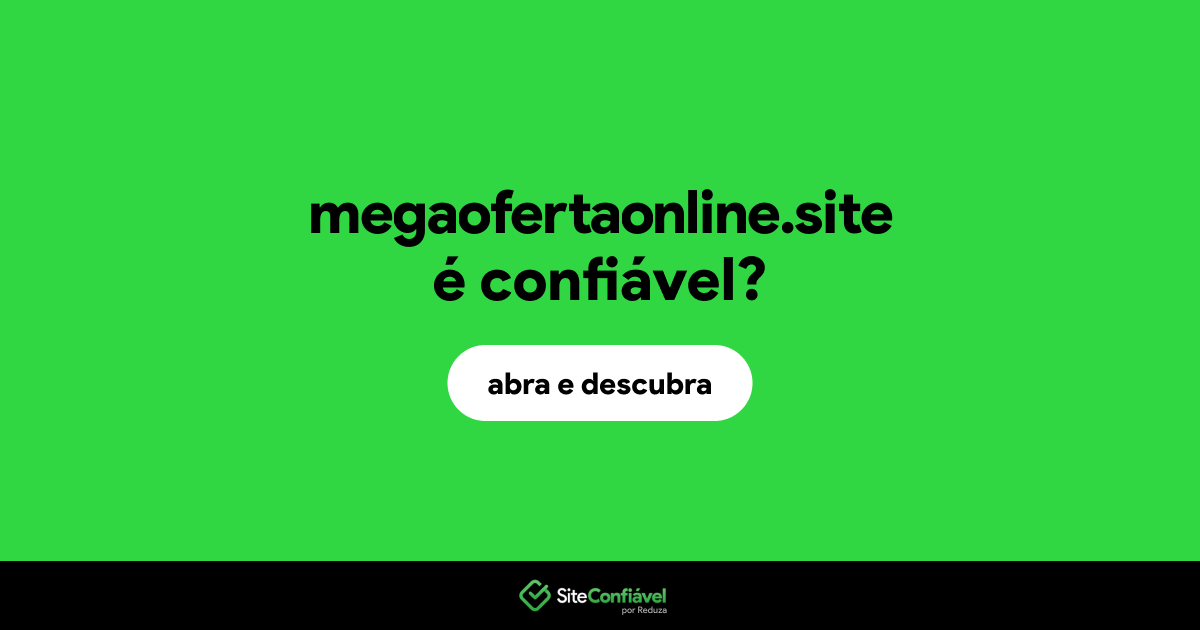 O site megaofertaonline.site é confiável?