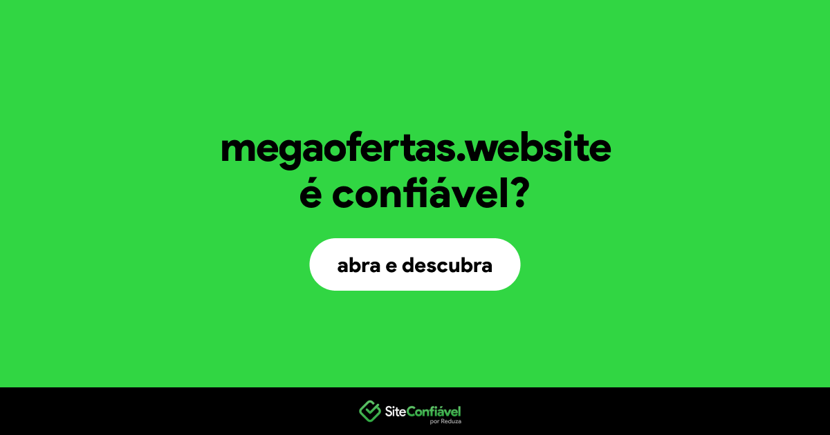 O site megaofertas.website é confiável?