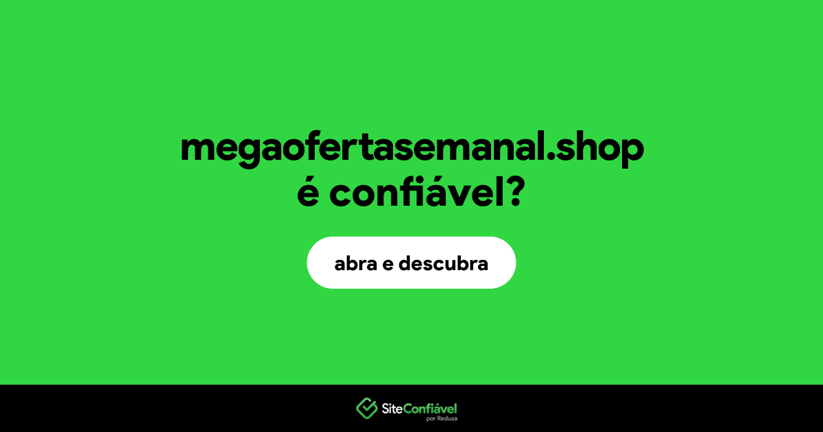 O site megaofertasemanal.shop é confiável?
