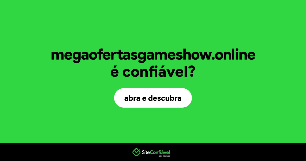 O site megaofertasgameshow.online é confiável?