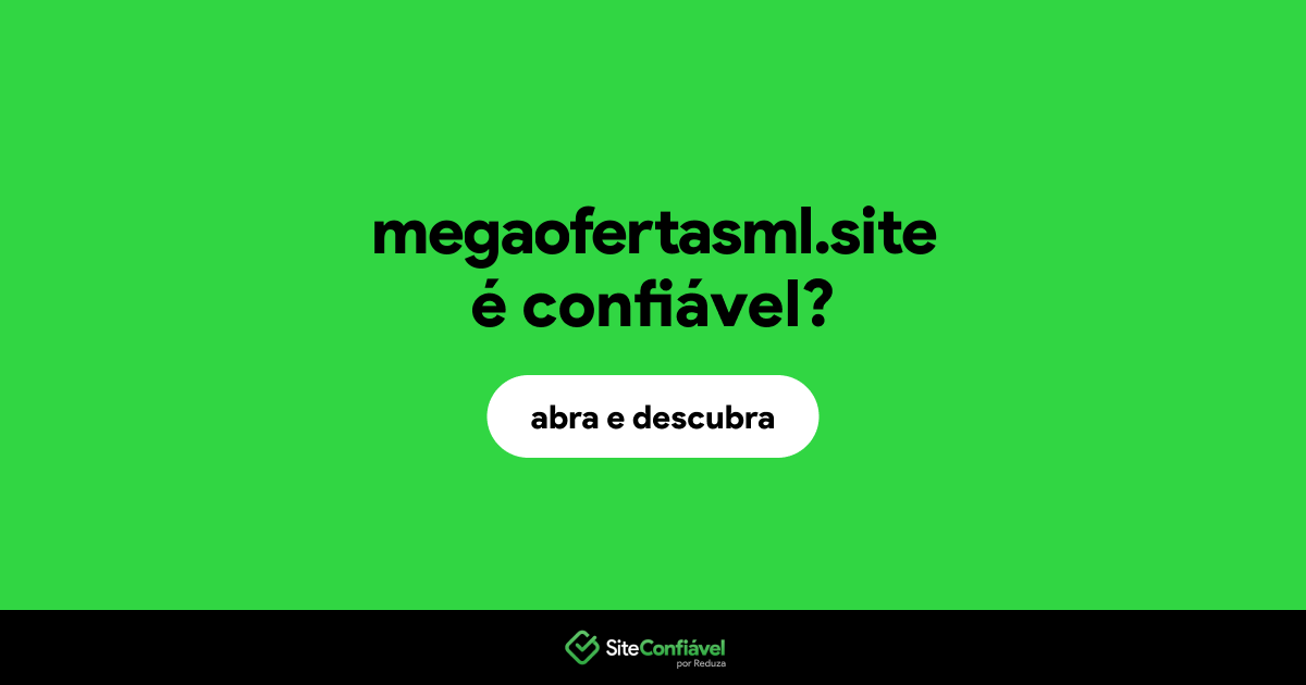 O site megaofertasml.site é confiável?