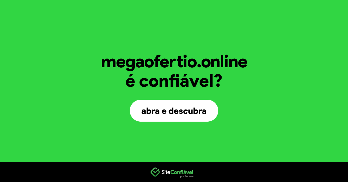 O site megaofertio.online é confiável?