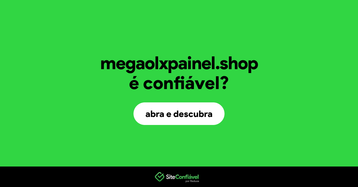 O site megaolxpainel.shop é confiável?