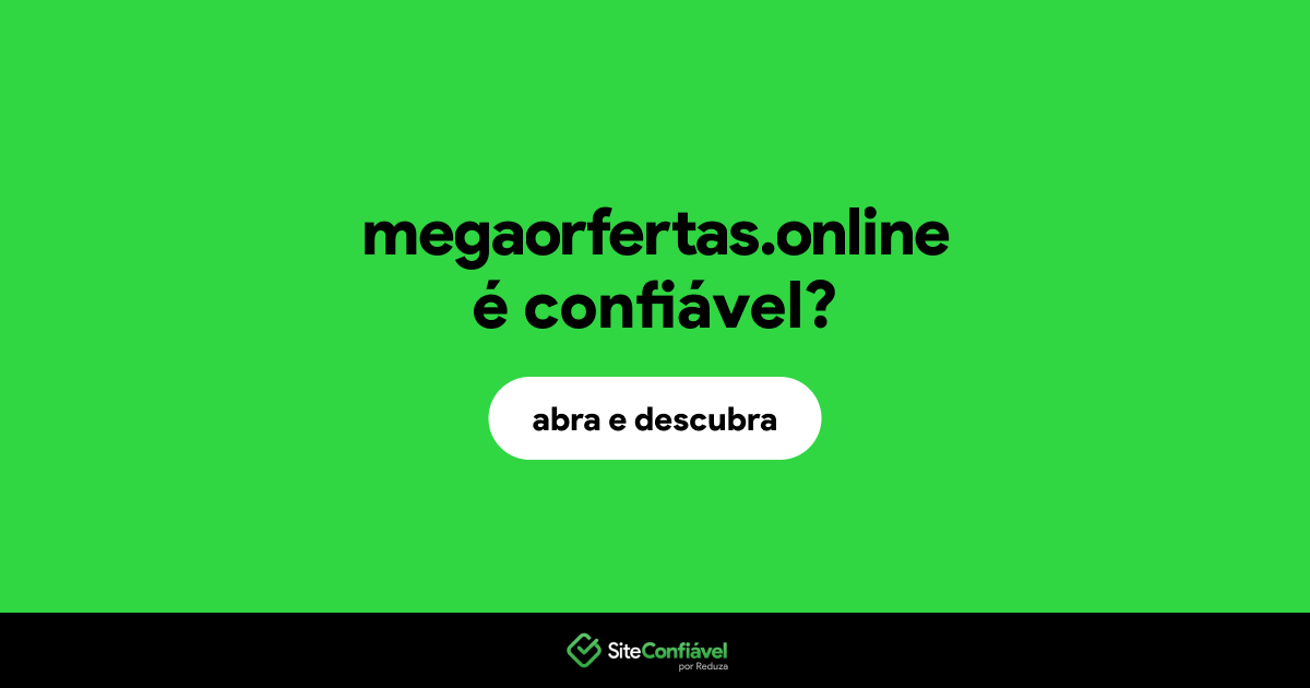 O site megaorfertas.online é confiável?