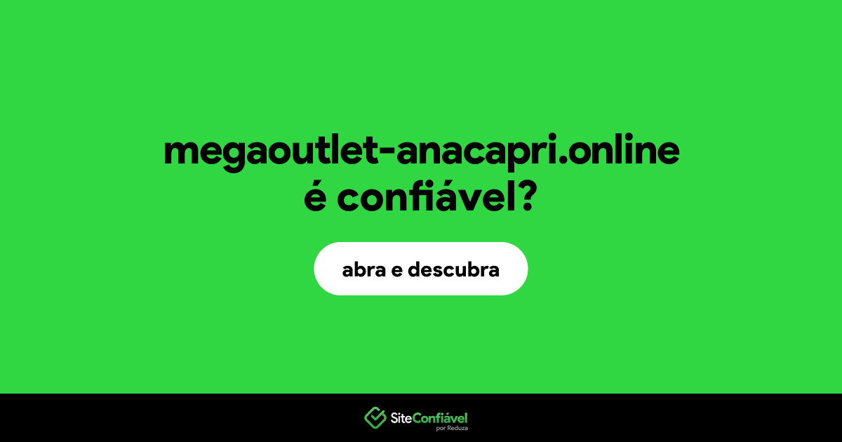 O site megaoutlet-anacapri.online é confiável?