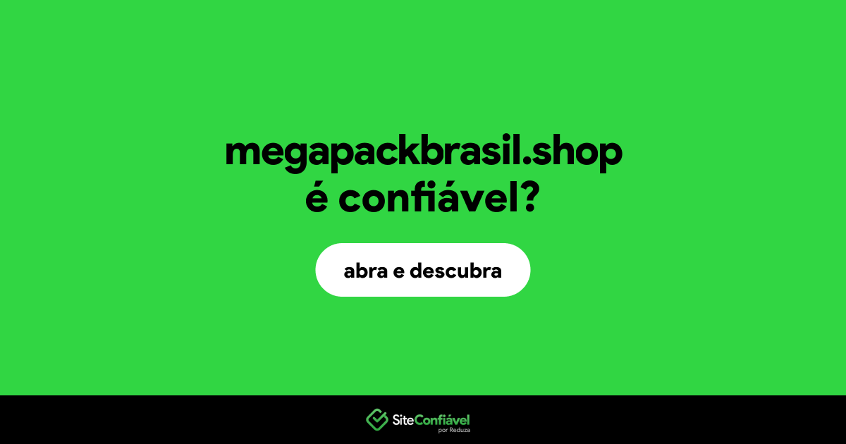 O site megapackbrasil.shop é confiável?