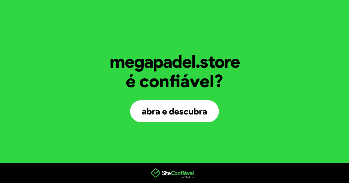 O site megapadel.store é confiável?