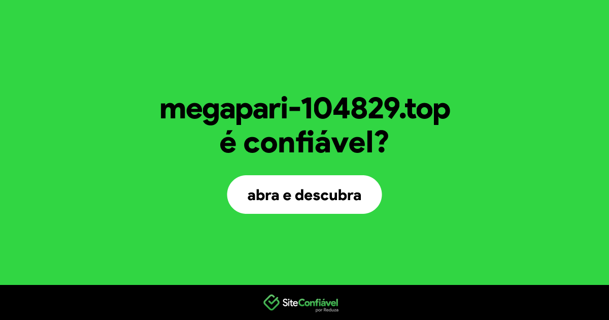 O site megapari-104829.top é confiável?