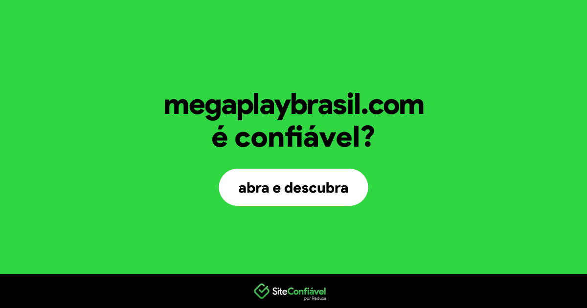 O site megaplaybrasil.com é confiável?