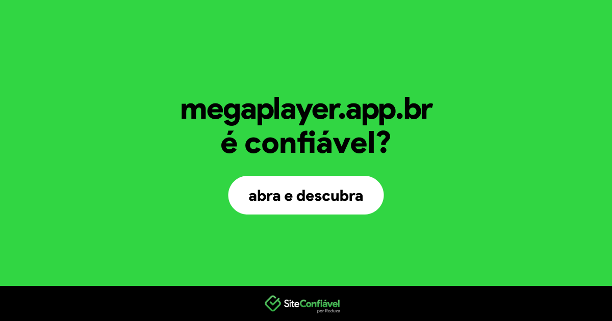 O site megaplayer.app.br é confiável?