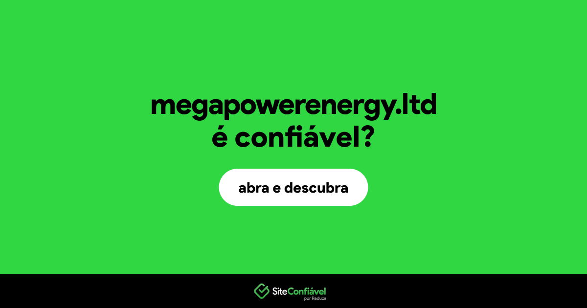 O site megapowerenergy.ltd é confiável?