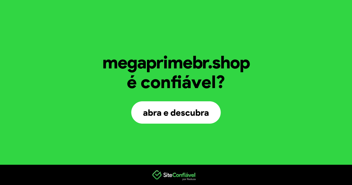 O site megaprimebr.shop é confiável?
