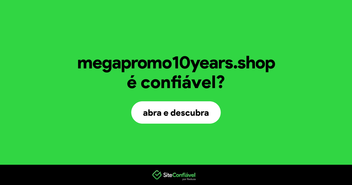 O site megapromo10years.shop é confiável?