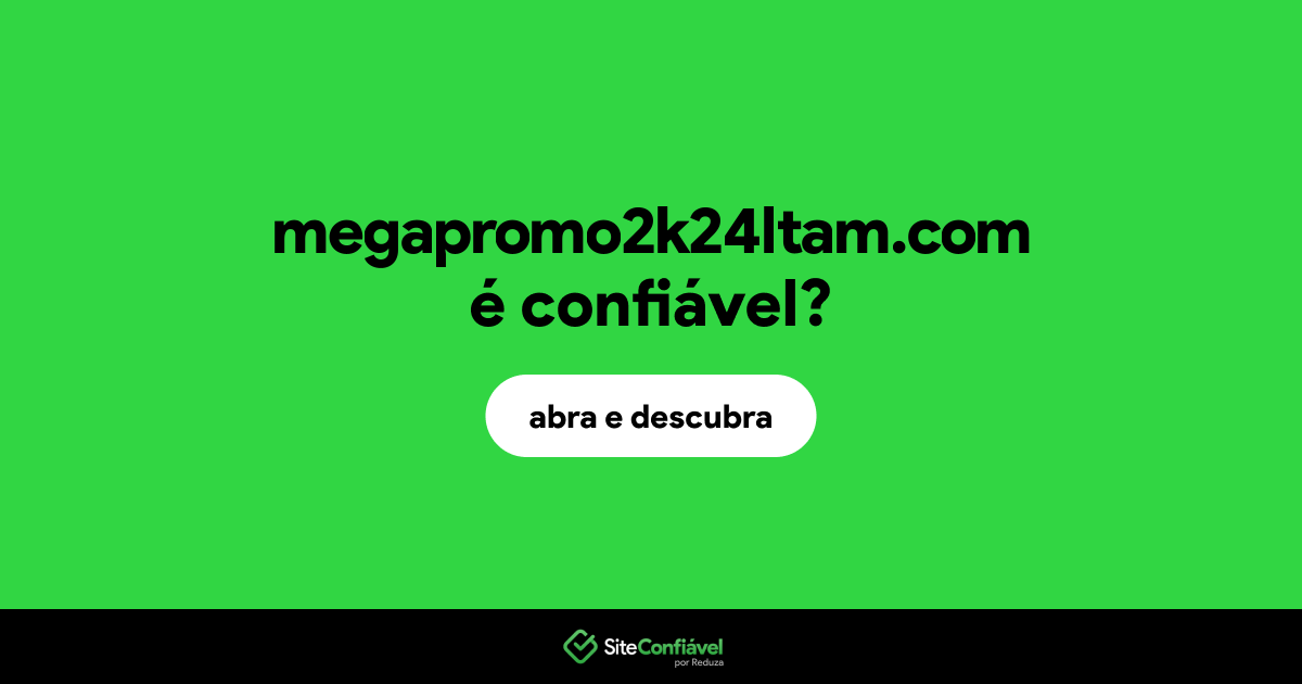O site megapromo2k24ltam.com é confiável?