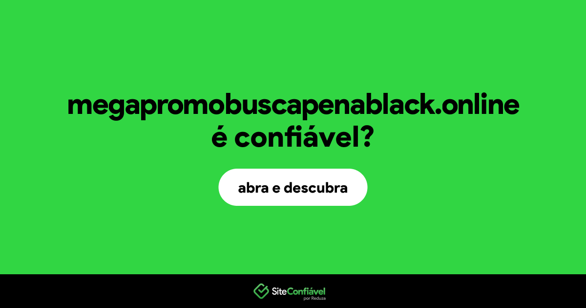 O site megapromobuscapenablack.online é confiável?