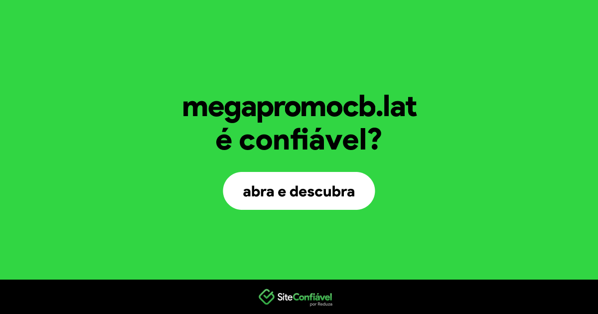 O site megapromocb.lat é confiável?