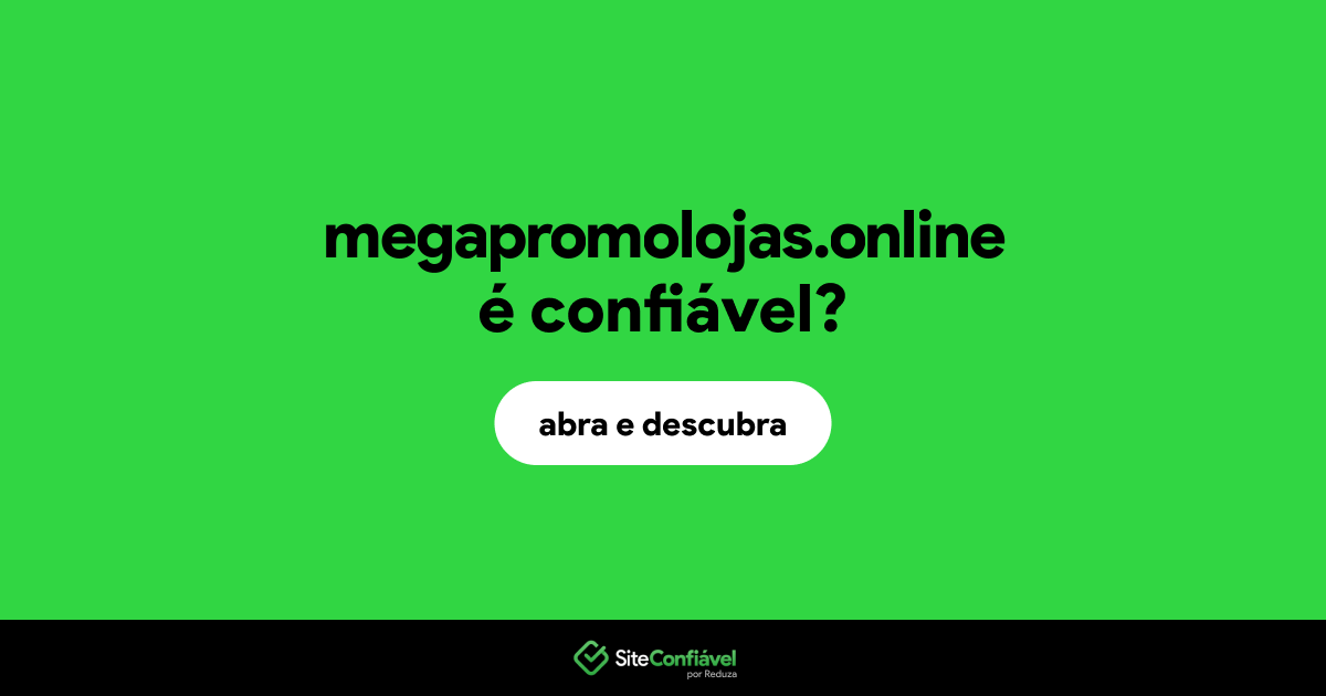 O site megapromolojas.online é confiável?