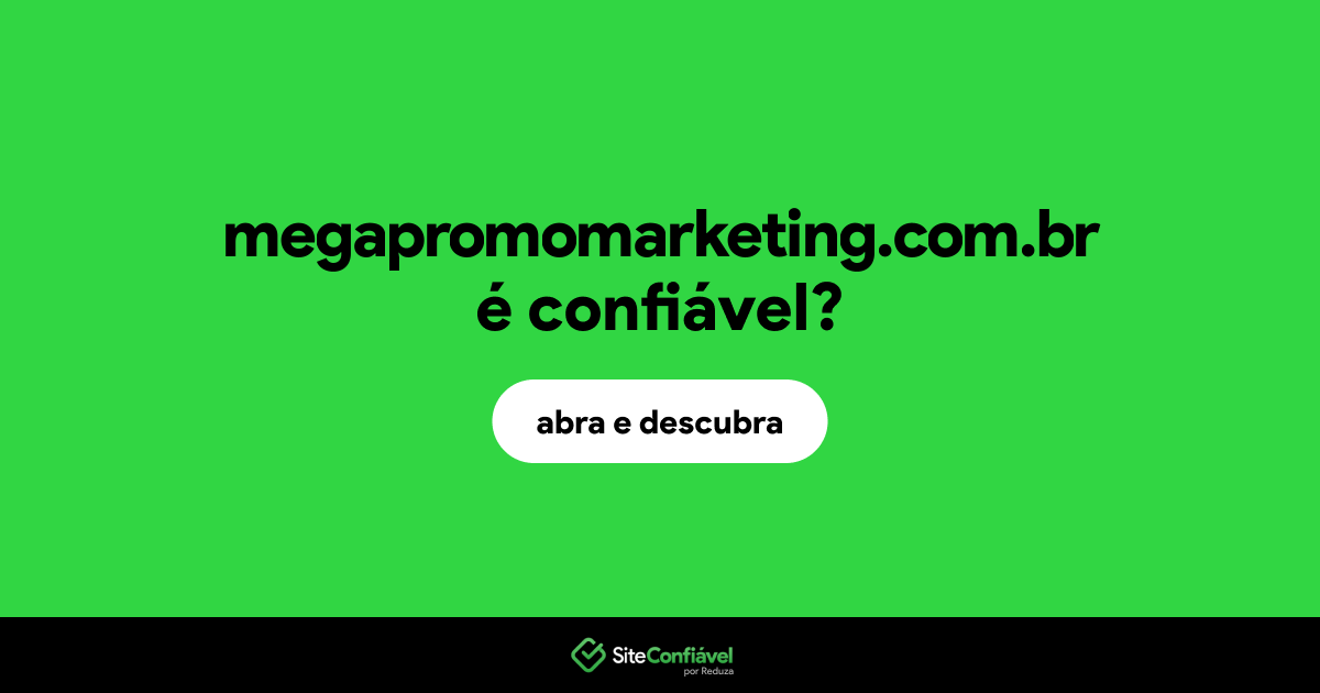 O site megapromomarketing.com.br é confiável?
