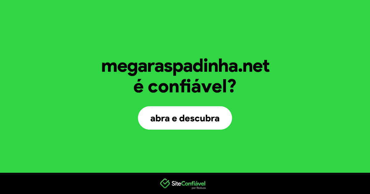 O site megaraspadinha.net é confiável?