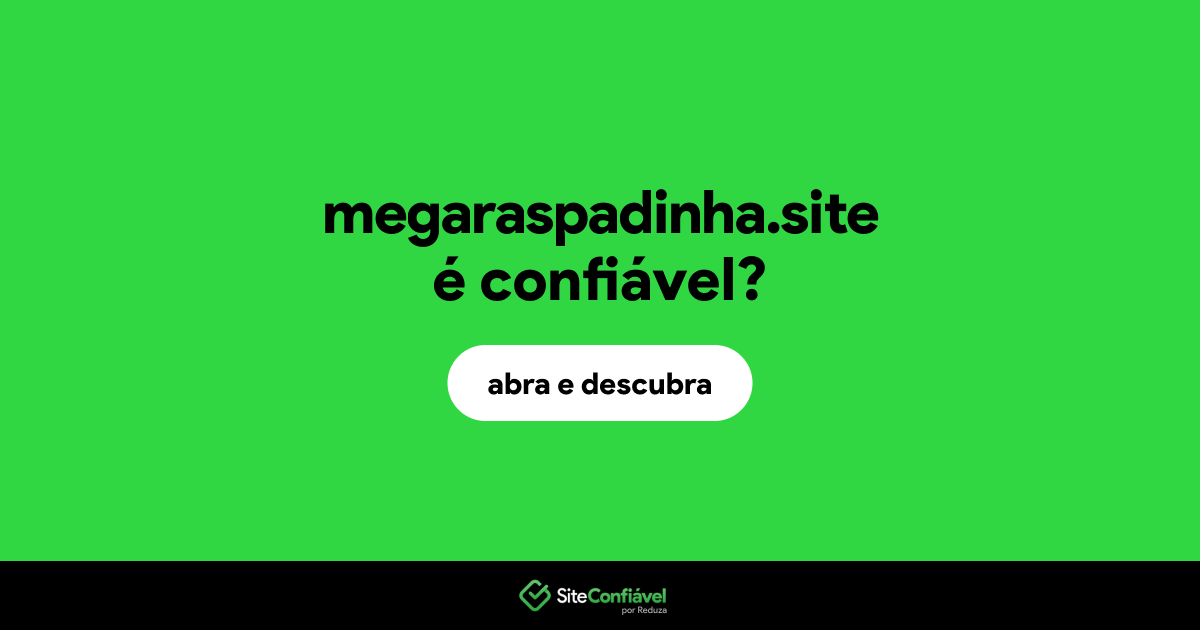 O site megaraspadinha.site é confiável?