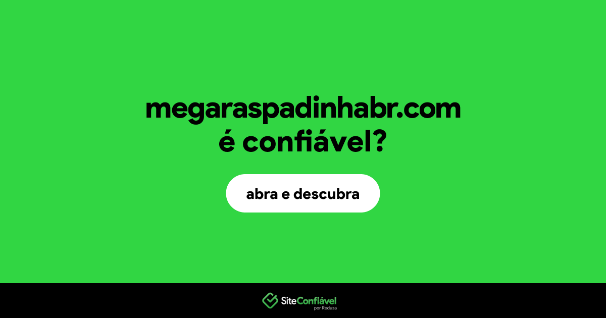 O site megaraspadinhabr.com é confiável?