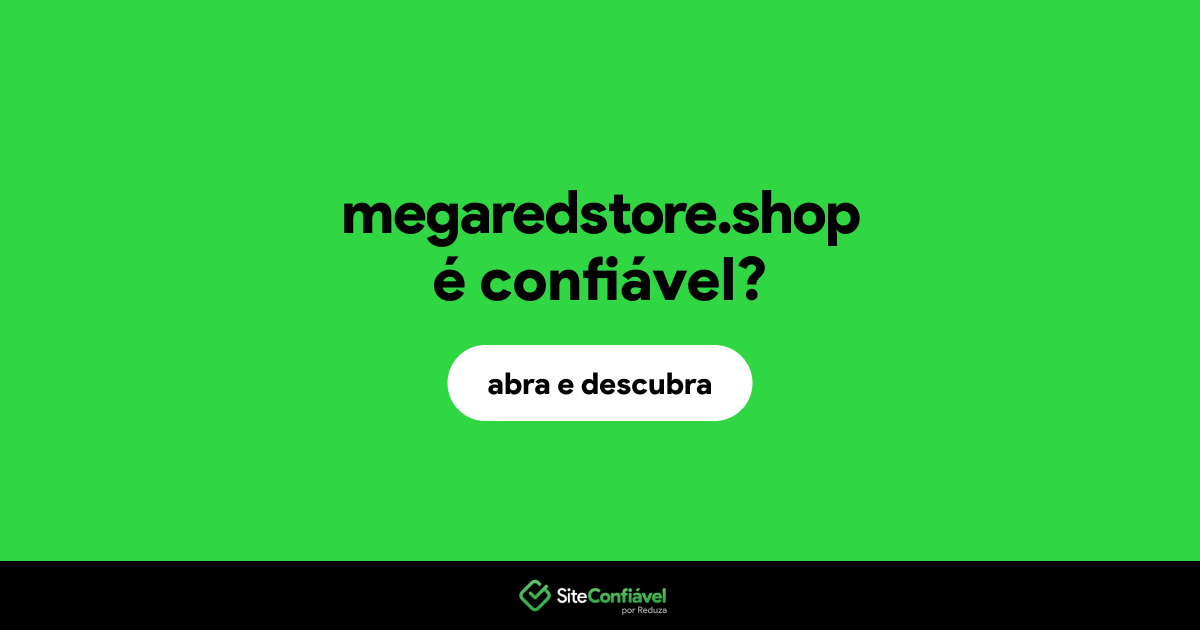 O site megaredstore.shop é confiável?