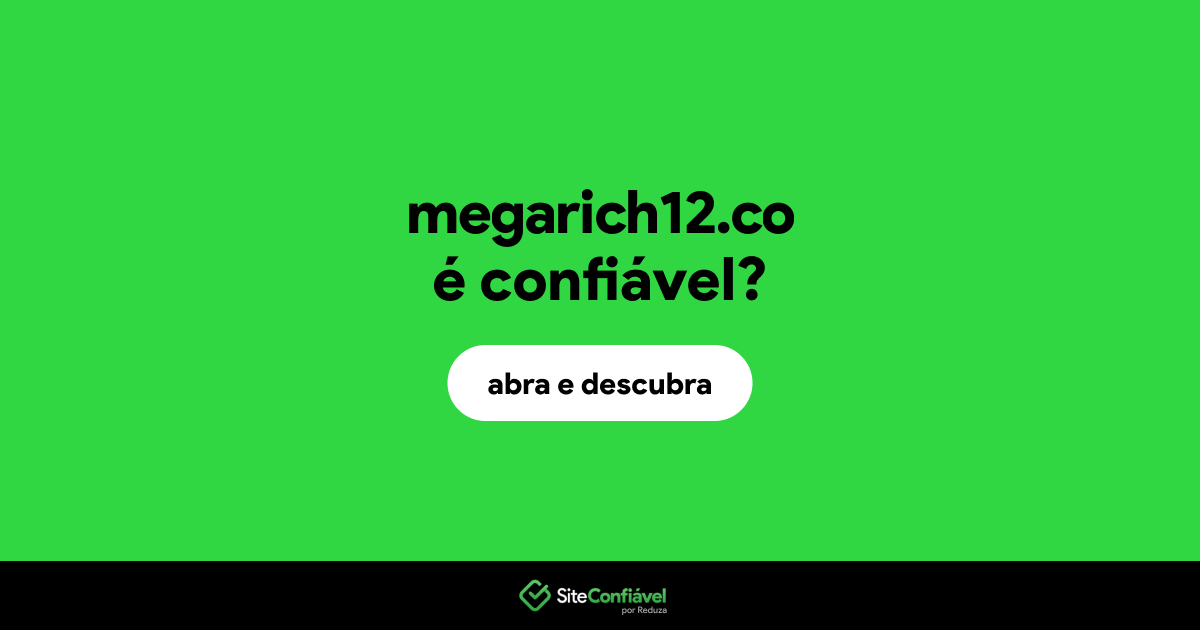 O site megarich12.co é confiável?