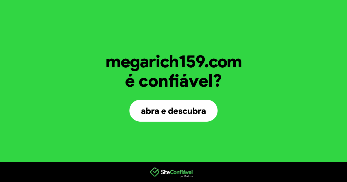 O site megarich159.com é confiável?