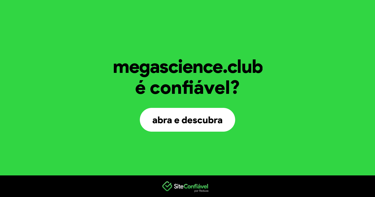 O site megascience.club é confiável?