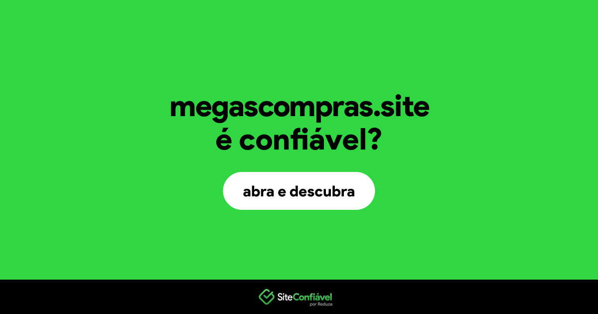 O site megascompras.site é confiável?
