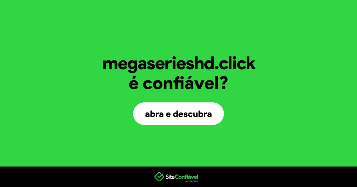 O site megaserieshd.click é confiável?