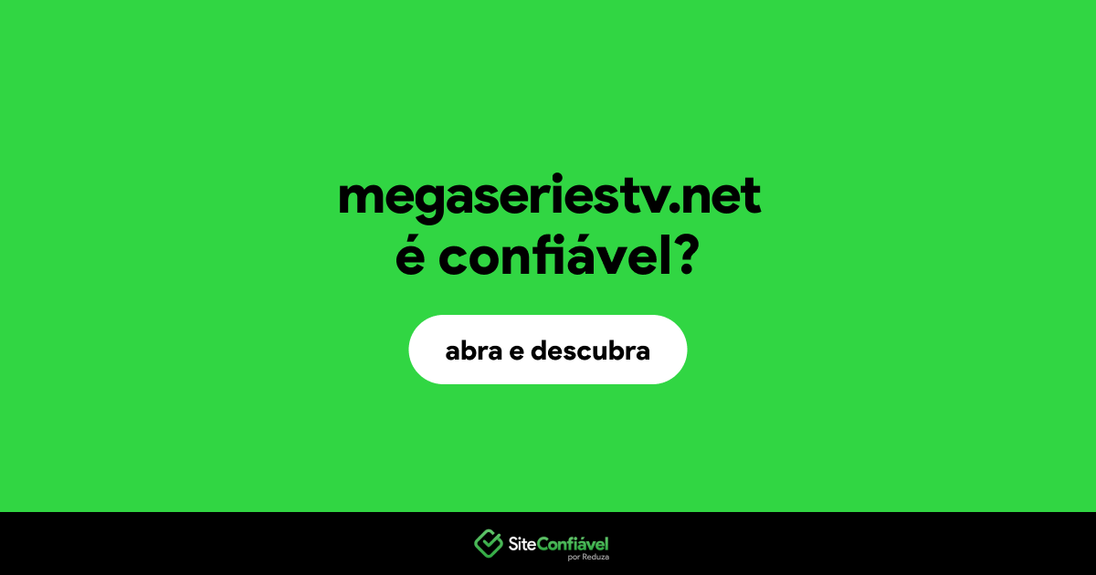 O site megaseriestv.net é confiável?