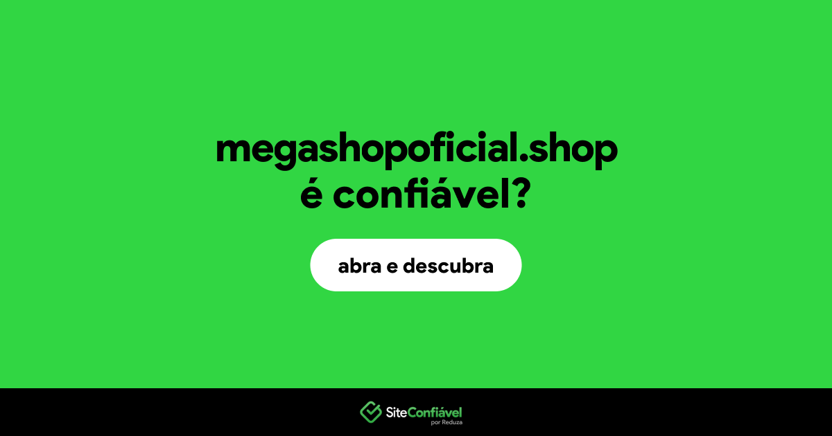 O site megashopoficial.shop é confiável?