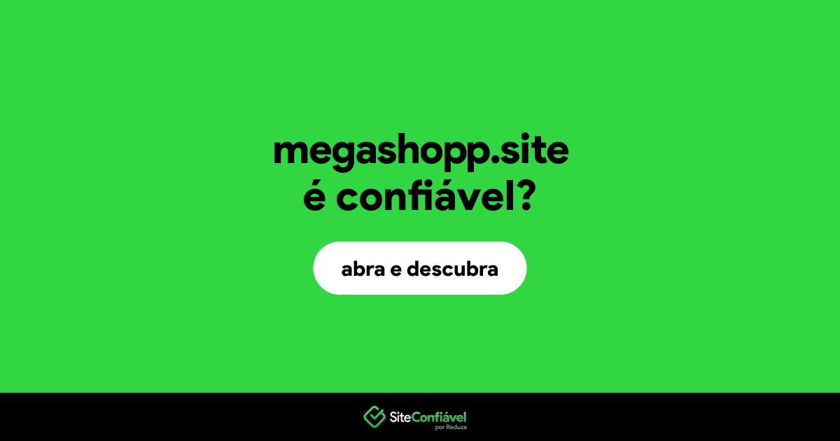 O site megashopp.site é confiável?