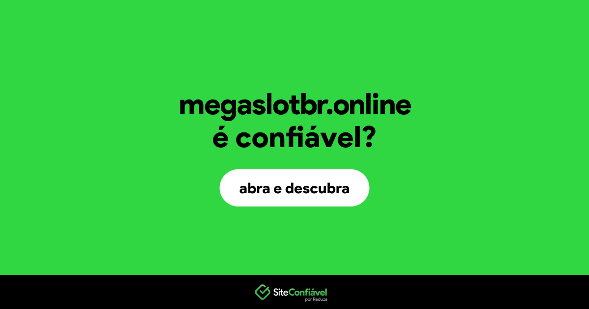O site megaslotbr.online é confiável?