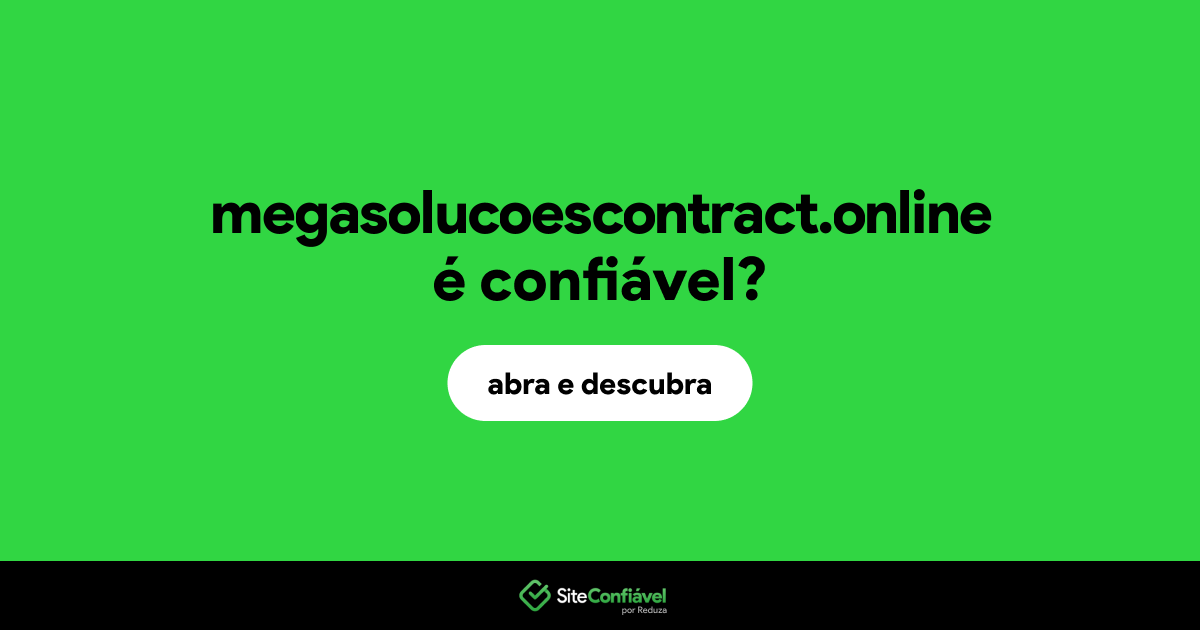 O site megasolucoescontract.online é confiável?